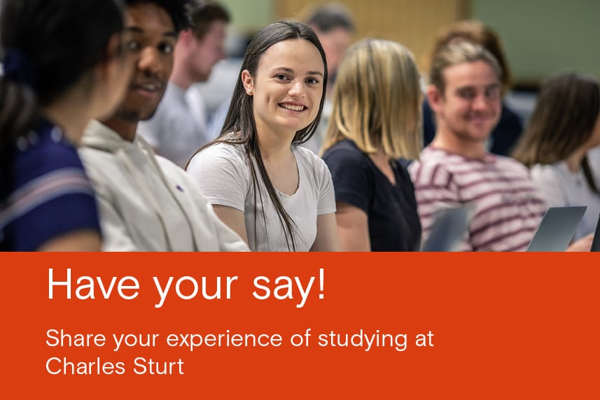 Have your say! Share your experience of studying at Charles Sturt